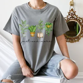 Just One More Houseplant Unisex Comfort Colors® T-shirt, Women's Funny T-Shirt, Mother's Day Gift, Gift for a Mom, Spring Plant T-Shirt