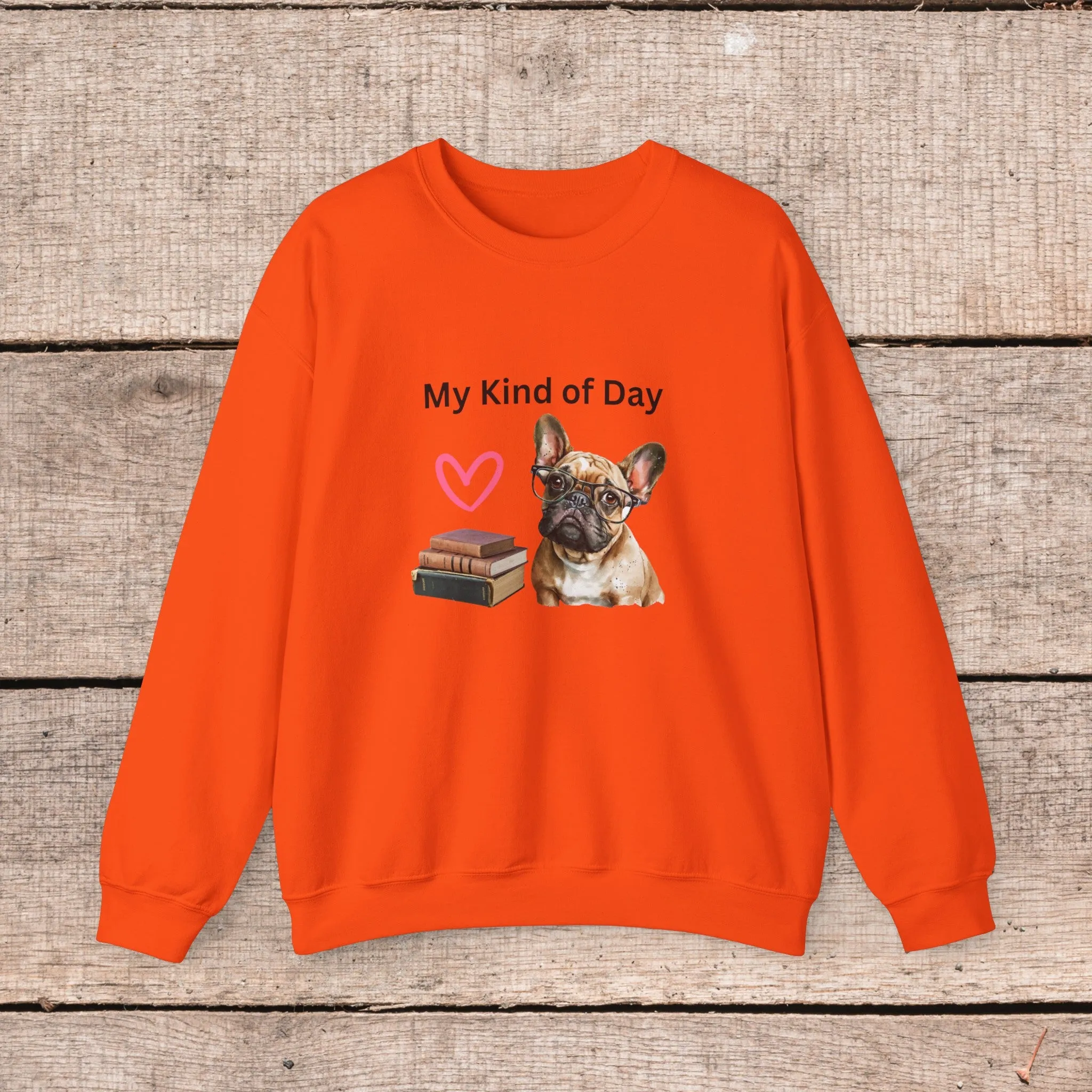 My Kind of Day Mom Frenchie Style Crewneck Pullover Sweatshirt gift for Her, Holiday Gift, Birthday Gift, Book Lover Gift